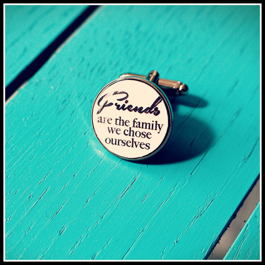Friends are the Family we chose ourselves. Quote cufflinks. Groomsmen gift. Personalise with your own quote/colours. Best Man. Ushers.